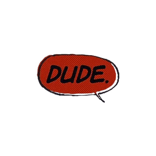 Dude Speech Bubble
